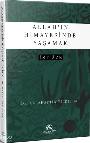 Allah ın Himayesinde Yaşamak İstiâze
