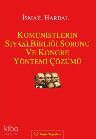 Komünistlerin Siyasi Birliği Sorunu ve Kongre Yönetimi Çözümü