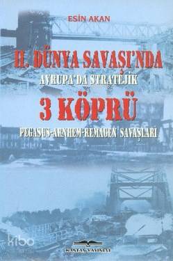 2 Dünya Savaşı nda Avrupa da Stratejik 3 Köprü