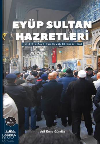 Eyüp Sultan Hazretleri Halid Bin Zeyd Ebû Eyyüb El Ensari ra