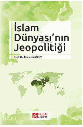 İslam Dünyası nın Jeopolitiği