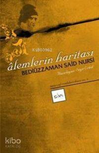 Âlemlerin Haritası Bediüzzaman Said Nursi