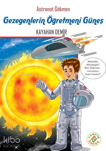 Gezegenlerin Öğretmenleri Güneş Astronot Gökmen