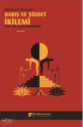 Tek Tanrılı Dinlerde Barış ve Şiddet İkilemi