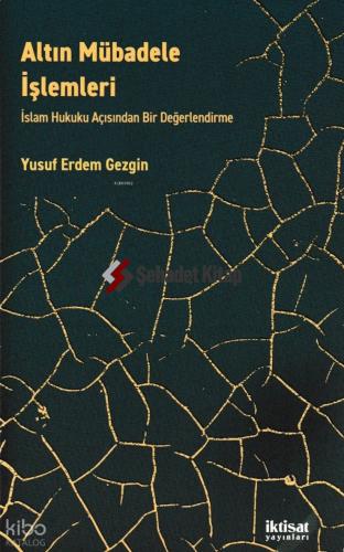 Altın Mübadele İşlemleri İslam Hukuku Açısından Bir Değerlendirme