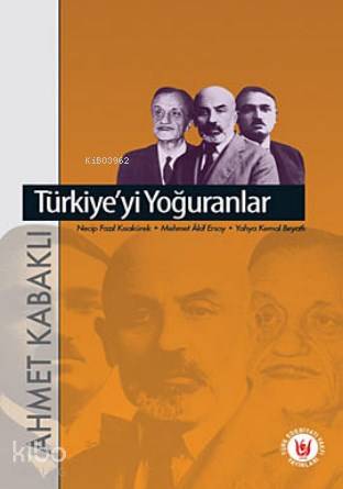 Türkiye yi Yoğuranlar