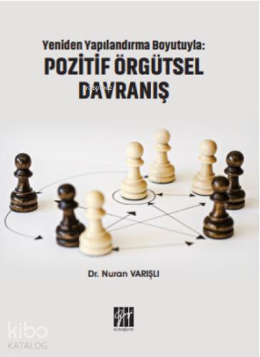 Yeniden Yapılandırma Boyutuyla Pozitif Örgütsel Davranış
