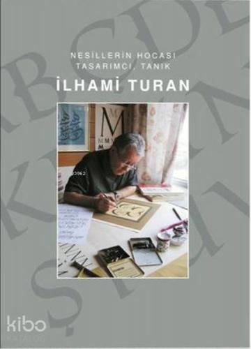 İlhami Turan Nesillerin Hocası Tasarımcı Tanık