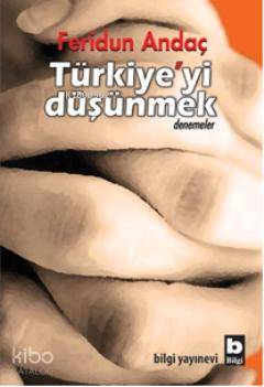 Türkiye yi Düşünmek