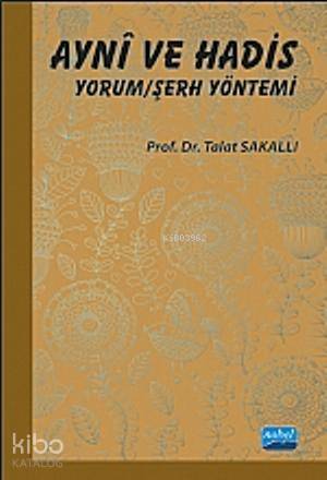 Aynî ve Hadis Yorum Şerh Yöntemi