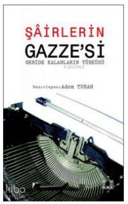 Şairlerin Gazze si Geride Kalanların Türküsü