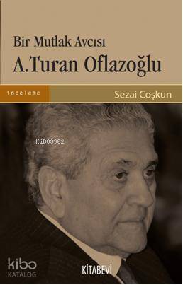 Bir Mutlak Avcısı A Turan Oflazoğlu