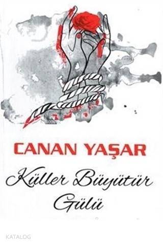 Küller Büyütür Gülü