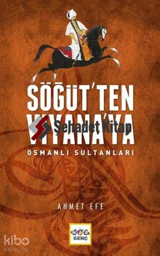 Söğüt ten Viyana ya Osmanlı Sultanları