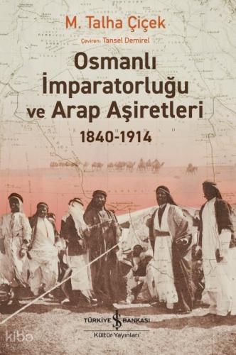 Osmanlı İmparatorluğu ve Arap Aşiretleri 1840 1914