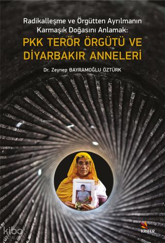 PKK Terör Örgütü ve Diyarbakır Anneleri