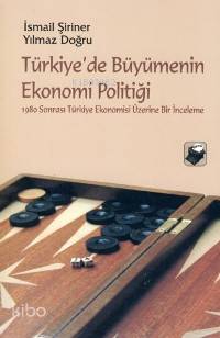 Türkiye de Büyümenin Ekonomi Politiği