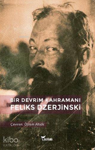Bir Devrim Kahramanı Feliks Dzerjinski