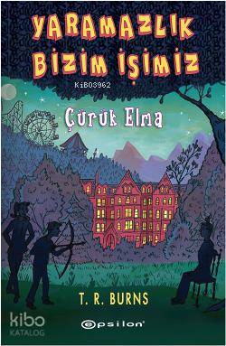 Çürük Elma Yaramazlık Bizim İşimiz