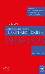 Ötüken Kitap Milli Mücadele Dönemi Türkiye Abd İlişkileri 1918 1923