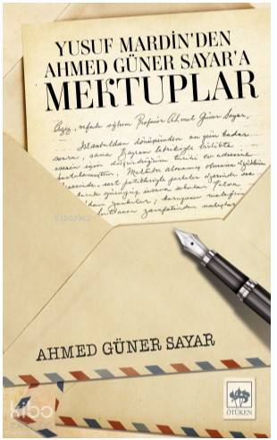 Yusuf Mardin den Ahmed Güner Sayar a Mektuplar