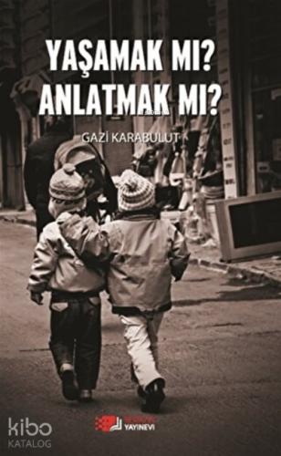 Yaşamak Mı Anlatmak Mı