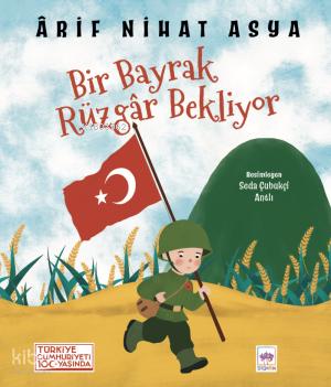 Ötüken Kitap Bir Bayrak Rüzgar Bekliyor Resimli Çocuk Baskısı Ârif
