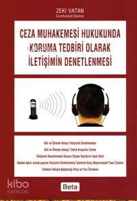 Ceza Muhakemesi Hukukunda Koruma Tedbiri Olarak İletişimin Denetlenmesi Zeki Vatan