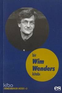 Bir Wim Wenders Kitabı Yönetmenler Dizisi 3