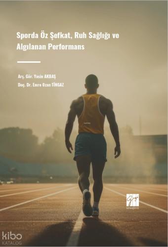 Sporda Öz Şefkat Ruh Sağlığı Ve Algılanan Performans