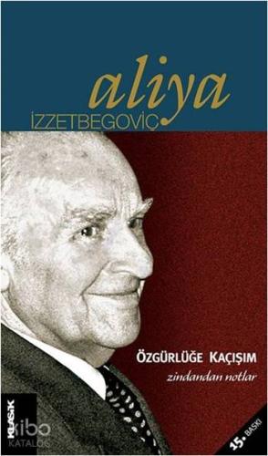 Özgürlüğe Kaçışım Zindandan Notlar Aliya İzzetbegoviç Kitaplığı 3