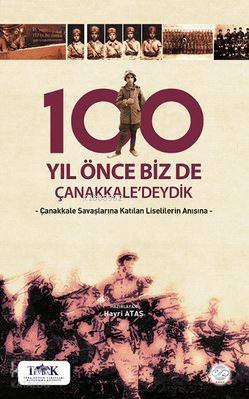 100 Yıl Önce Biz de Çanakkale deydik