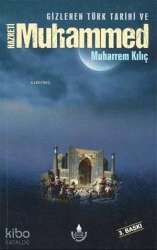 Gizlenen Türk Tarihi ve Hazreti Muhammed