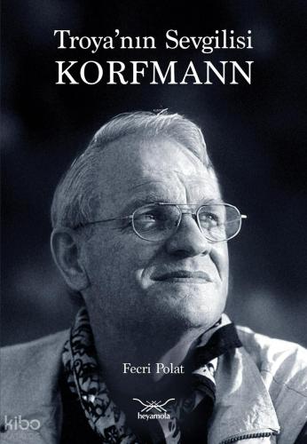 Troya nın Sevgilisi Korfmann
