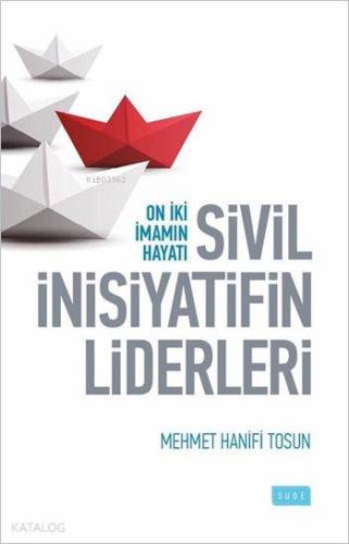 Sivil İnisiyatifin Liderleri On İiki İmamın Hayatı