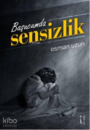 Başucumda Sensizlik