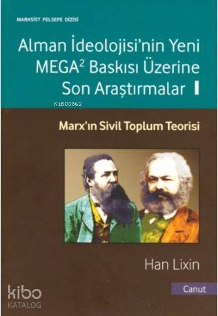 Alman İdeolojisi nin Yeni Mega2 Baskısı Üzerine Son Araştırmalar 1