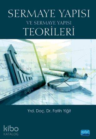 Sermaye Yapısı ve Sermaye Yapısı Teorileri
