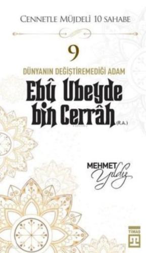 Ebû Ubeyde Bin Cerrah R a