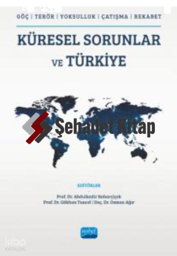KÜRESEL SORUNLAR VE TÜRKİYE Göç Terör Yoksulluk Çatışma Rekabet