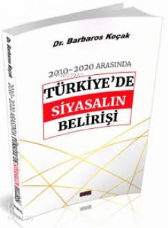 2010 2020 Arasında Türkiye de Siyasalın Belirişi