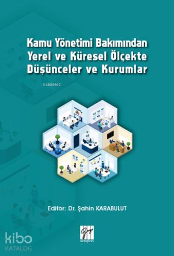 Kamu Yönetimi Bakımından Yerel ve Küresel Ölçekte Düşünceler ve Kurumlar