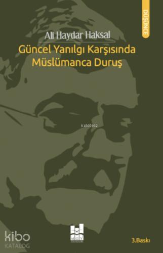 Güncel Yanılgı Karşısında Müslümanca Duruş