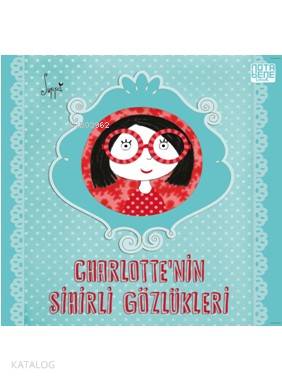 Charlotte nin Sihirli Gözlükleri