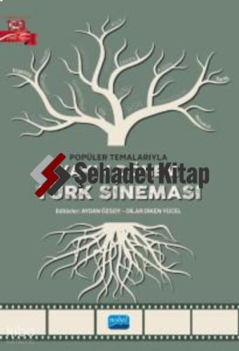 Popüler Temalarıyla Yakın Dönem Türk Sineması