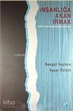 İnsanlığa Akan Irmak