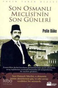 Son Osmanlı Meclisi nin Son Günleri