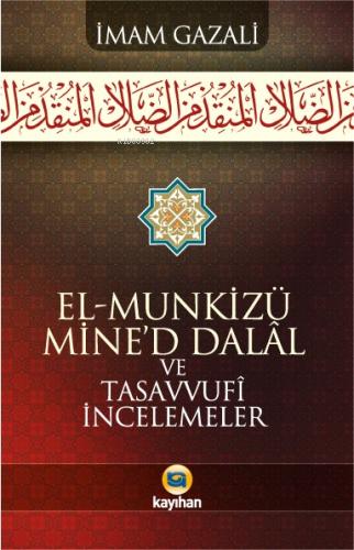 El Munkizü Mined Dalal Ve Tasavvufi İncelemeler