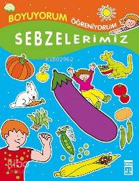 Sebzelerimiz Boyuyorum Öğreniyorum 3 Yaş