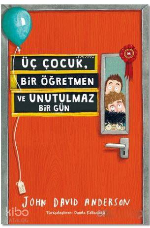 Üç Çocuk Bir Öğretmen ve Unutulmaz Bir Gün
